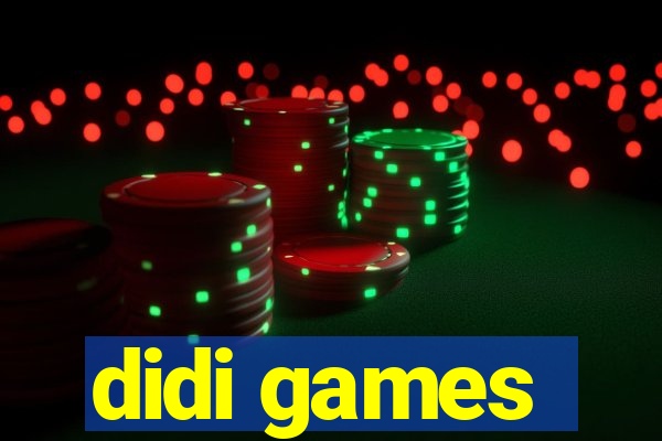 didi games